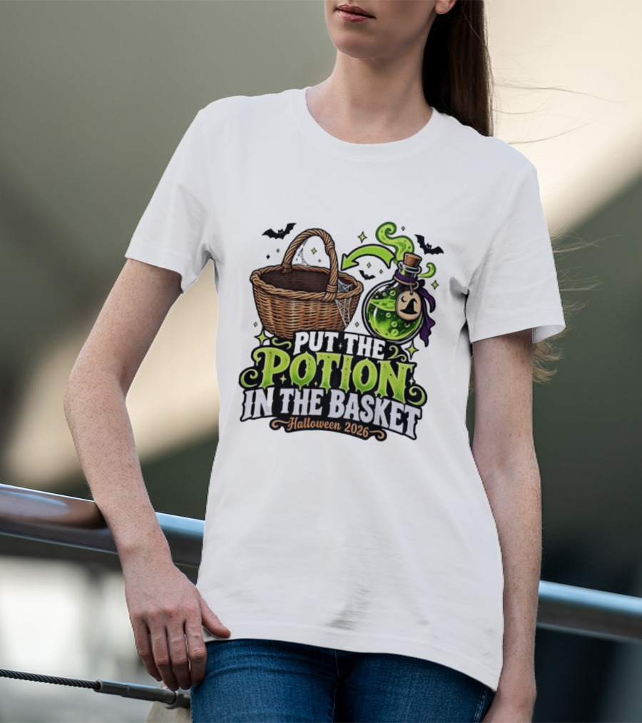 Halloween 2026 Put The Potion In The Basket Spooky Witches Cauldron T-Shirt