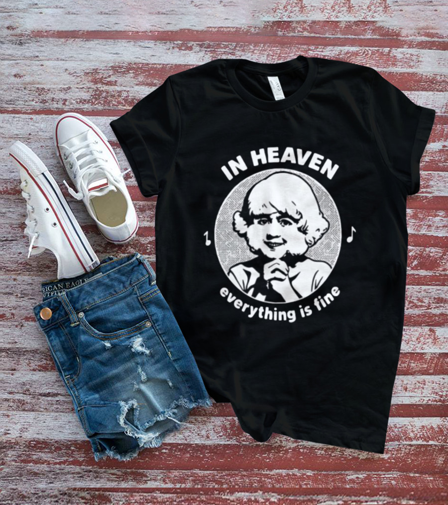 In Heaven Everything Is Fine Vintage Childlike Character With Musical Notes T-Shirt