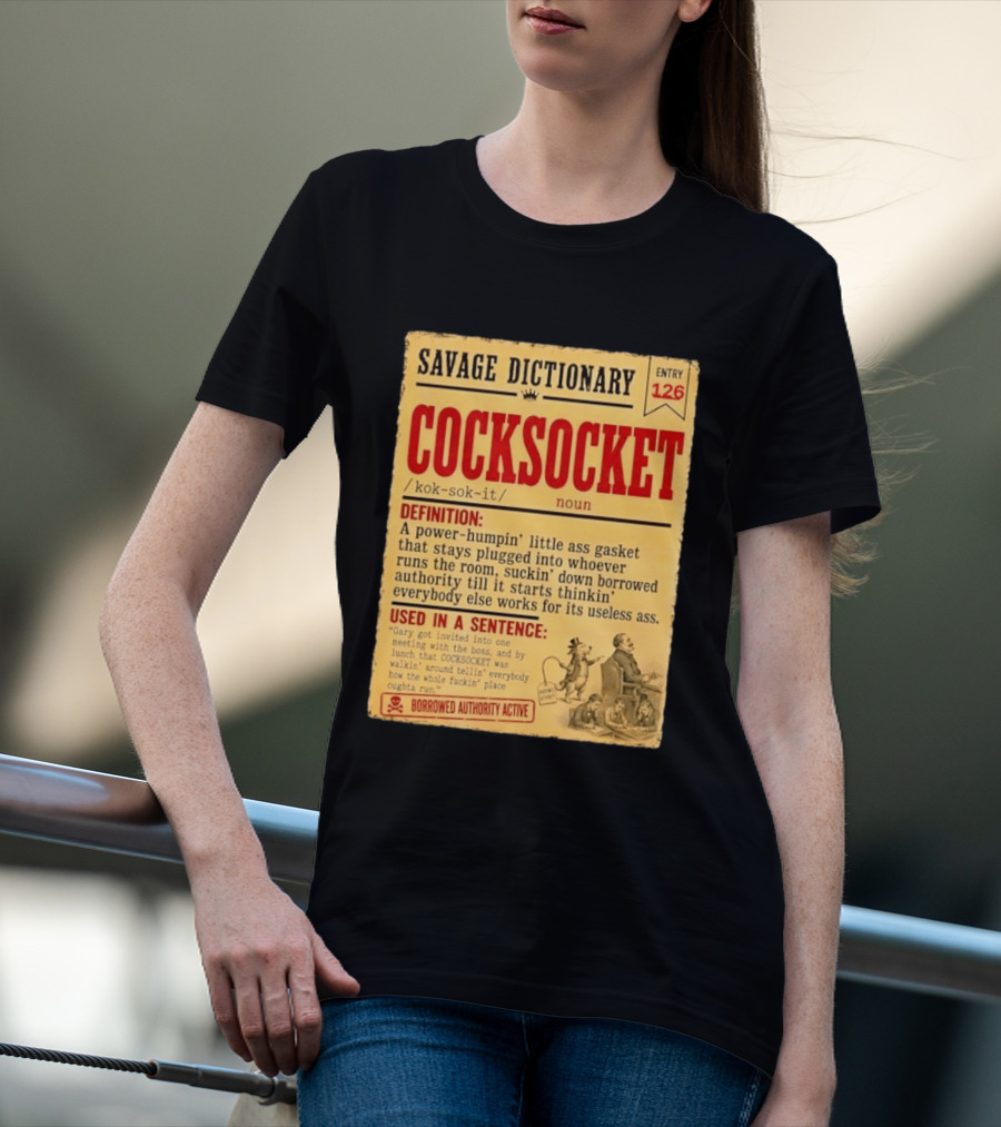 Savage Dictionary Entry 126 Cocksocket Definition Humorous Phrase And Sentence T-Shirt