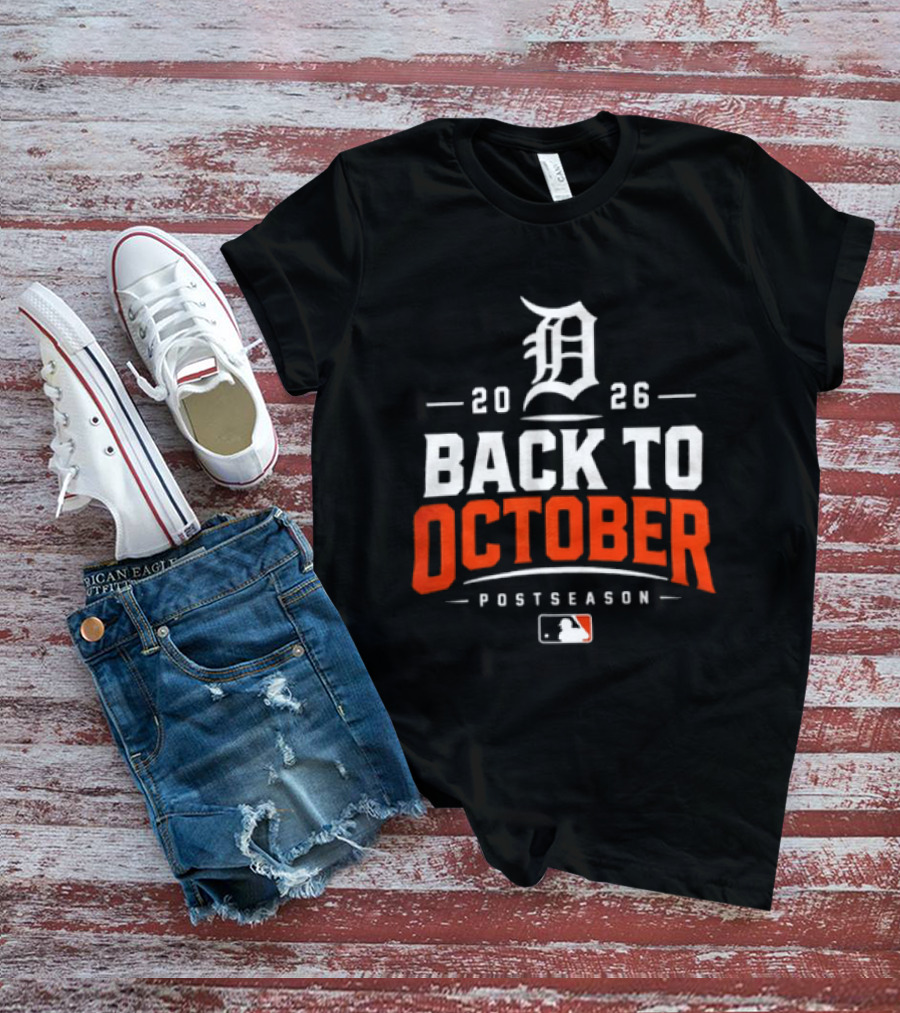 Detroit Tigers 2026 Back To October MLB Postseason T-Shirt