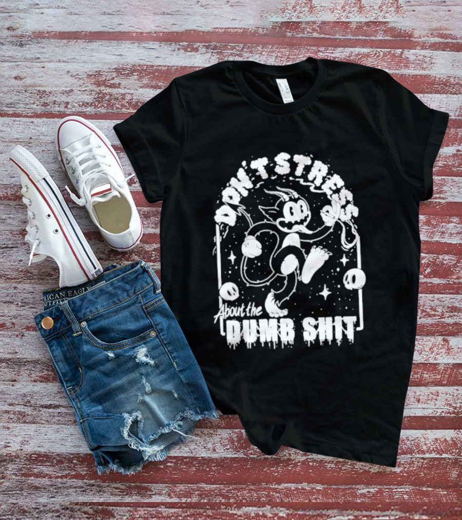 Don't Stress About The Dang Shit Felix The Cat T-Shirt