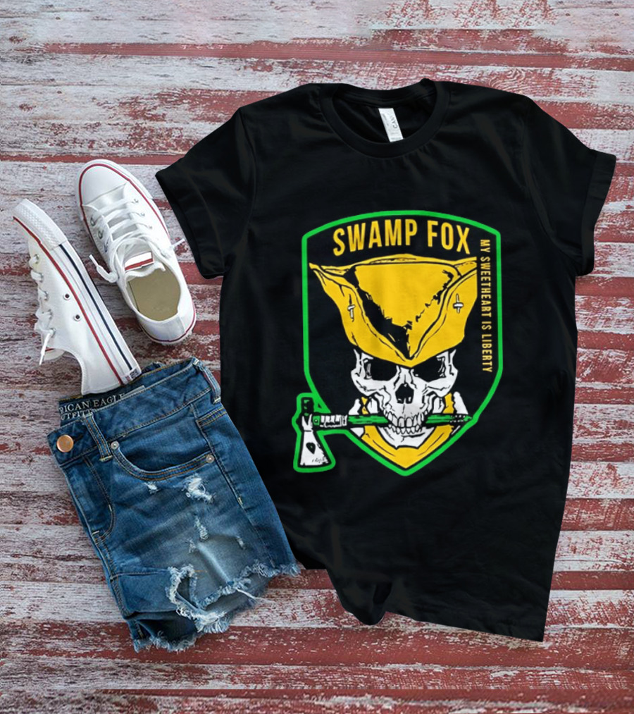 Swamp Fox My Sweetheart Is Liberty Skull Badass Patch T-Shirt