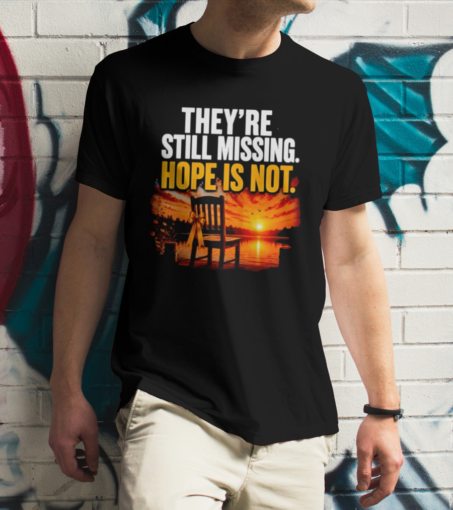 They're Still Missing Hope Is Not Sunset Chair With Ribbon T-Shirt