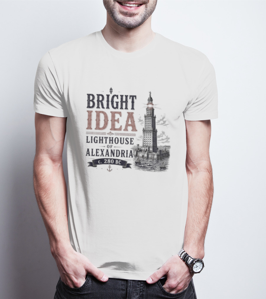 Bright Idea Lighthouse Of Alexandria 280 BC T-Shirt