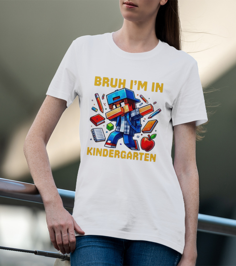 Bruh I'm In Kindergarten Pixel Gamer With School Supplies And Apple T-Shirt