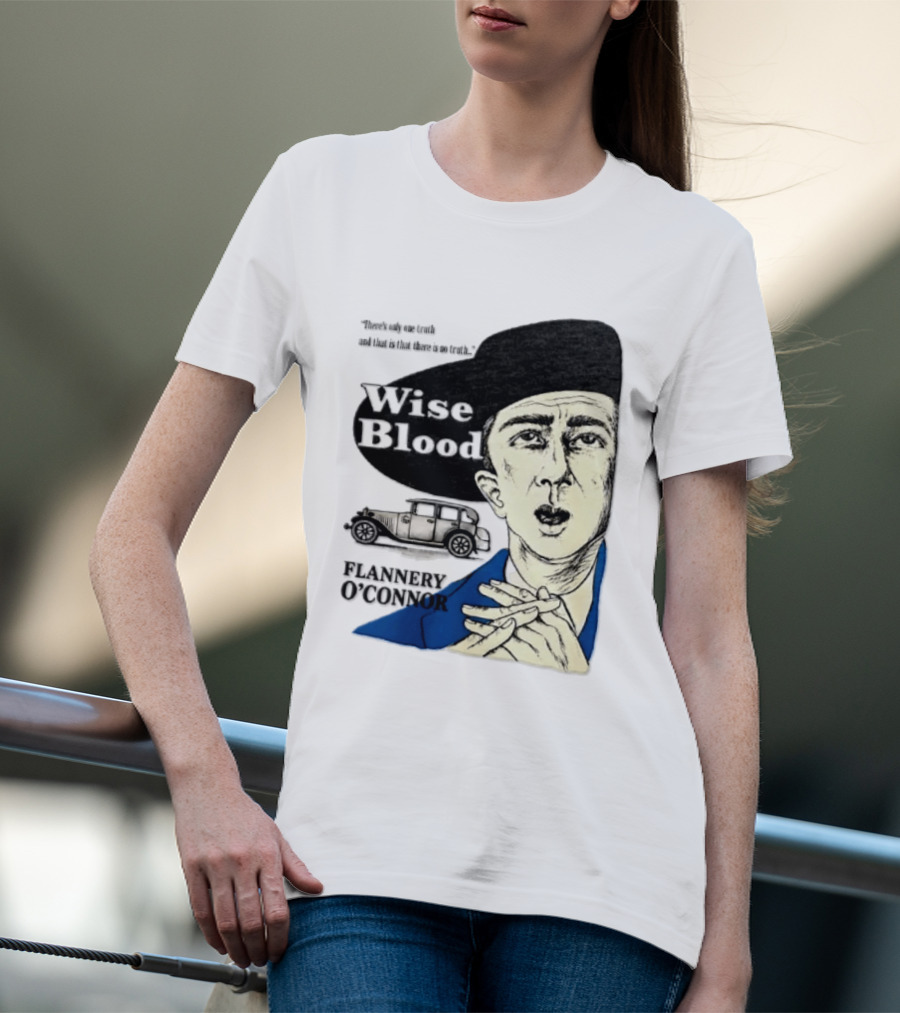 Flannery O'Connor Wise Blood There's Only One Truth T-Shirt