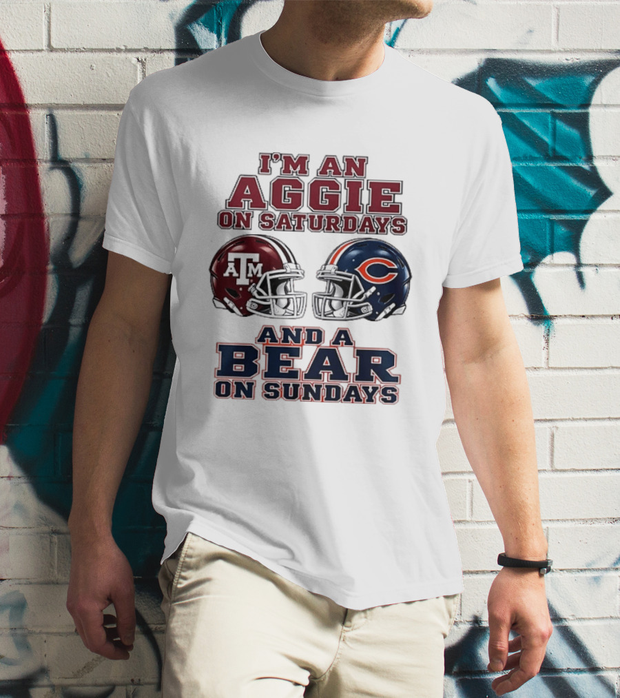 I'm An Aggie On Saturdays And A Bear On Sundays Texas A&M Chicago Football Fan Gear T-Shirt
