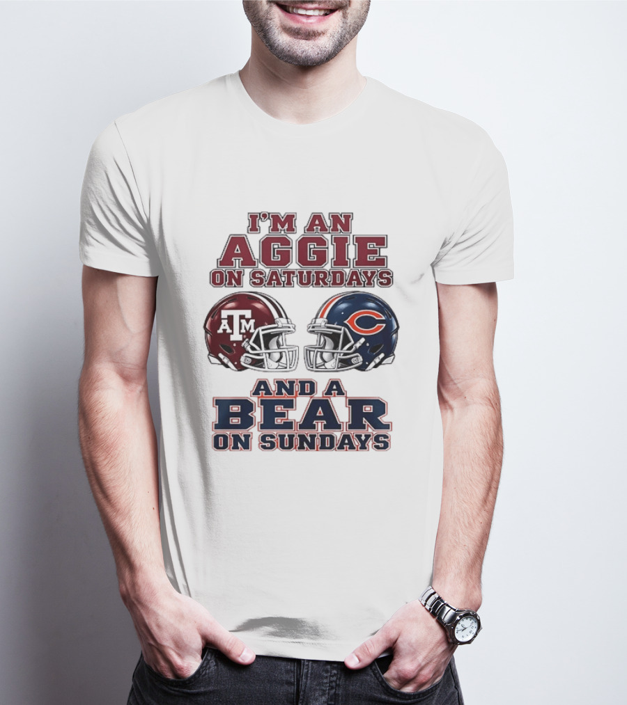 I'm An Aggie On Saturdays And A Bear On Sundays Texas A&M Chicago Football Fan Gear T-Shirt