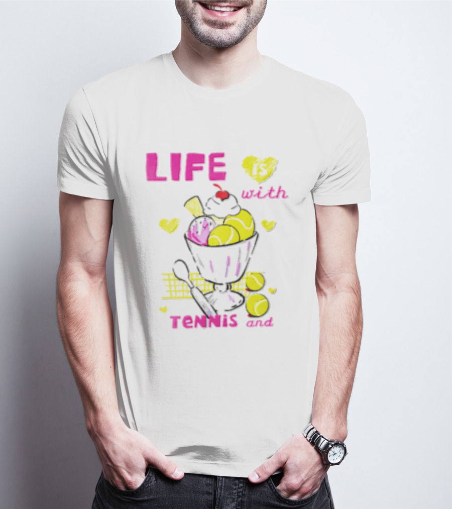 Life Is Better With Tennis And Ice Cream Hearts And Cherries T-Shirt