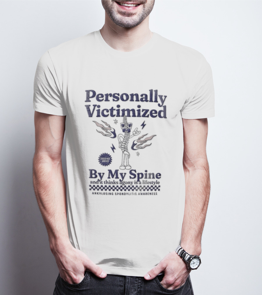 Personally Victimized By My Spine Skeleton Humor Back Pain Awareness T-Shirt