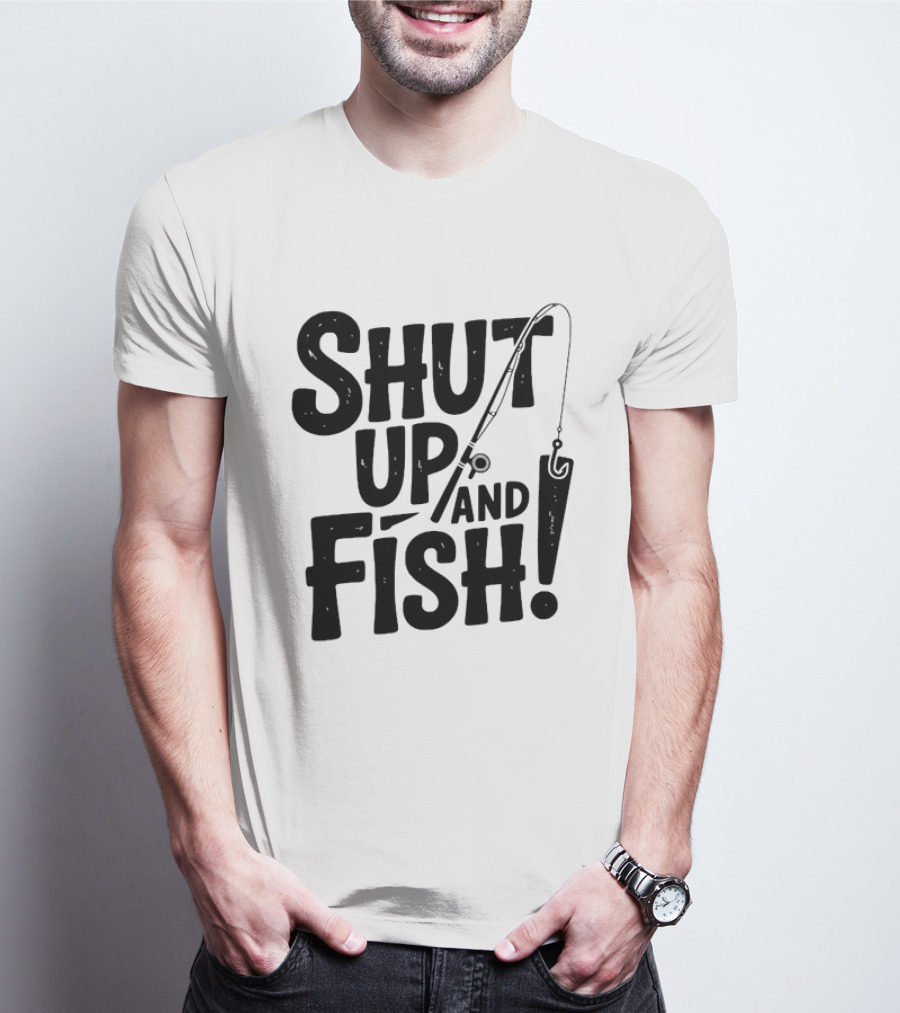 Shut Up And Fish Angler Fishing Hook Rod T-Shirt