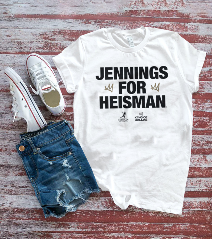 Jennings For Heisman King Of Dallas T-Shirt
