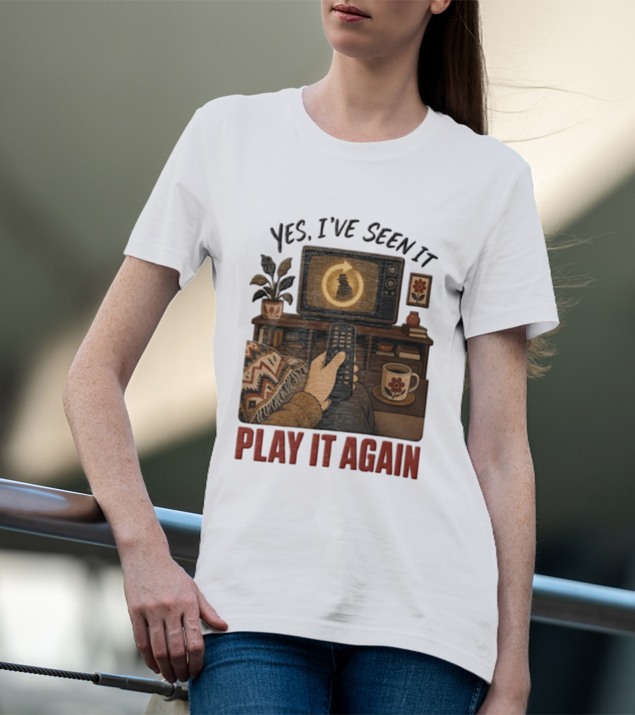 Yes I've Seen It Play It Again Remote Control TV Ing Retro Home Decor T-Shirt