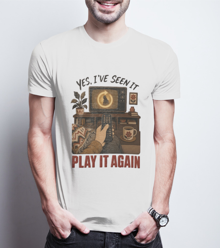 Yes I've Seen It Play It Again Remote Control TV Ing Retro Home Decor T-Shirt