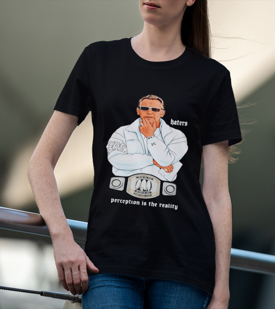 Pat Riley Made To Win Perception Is The Reality Haters T-Shirt