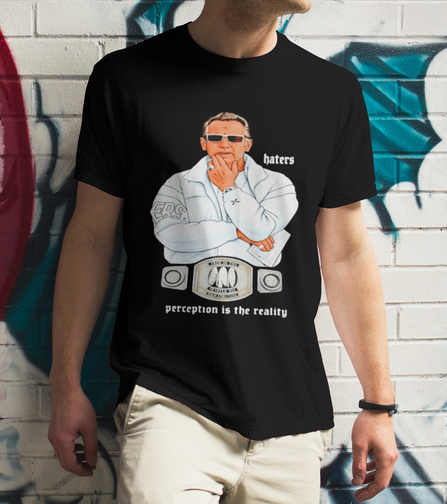 Pat Riley Made To Win Perception Is The Reality Haters T-Shirt