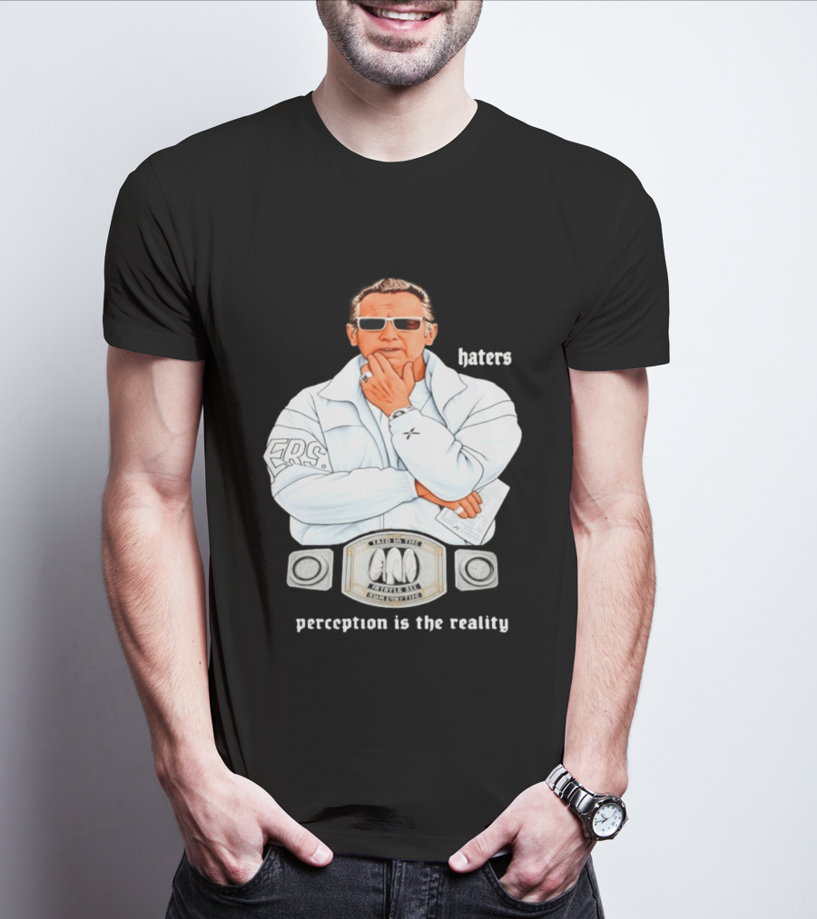 Pat Riley Made To Win Perception Is The Reality Haters T-Shirt