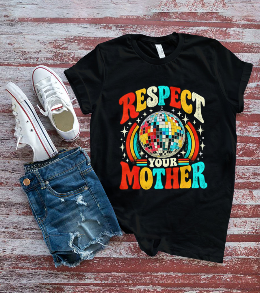 Respect Your Mother Retro Disco Ball 70s T-Shirt
