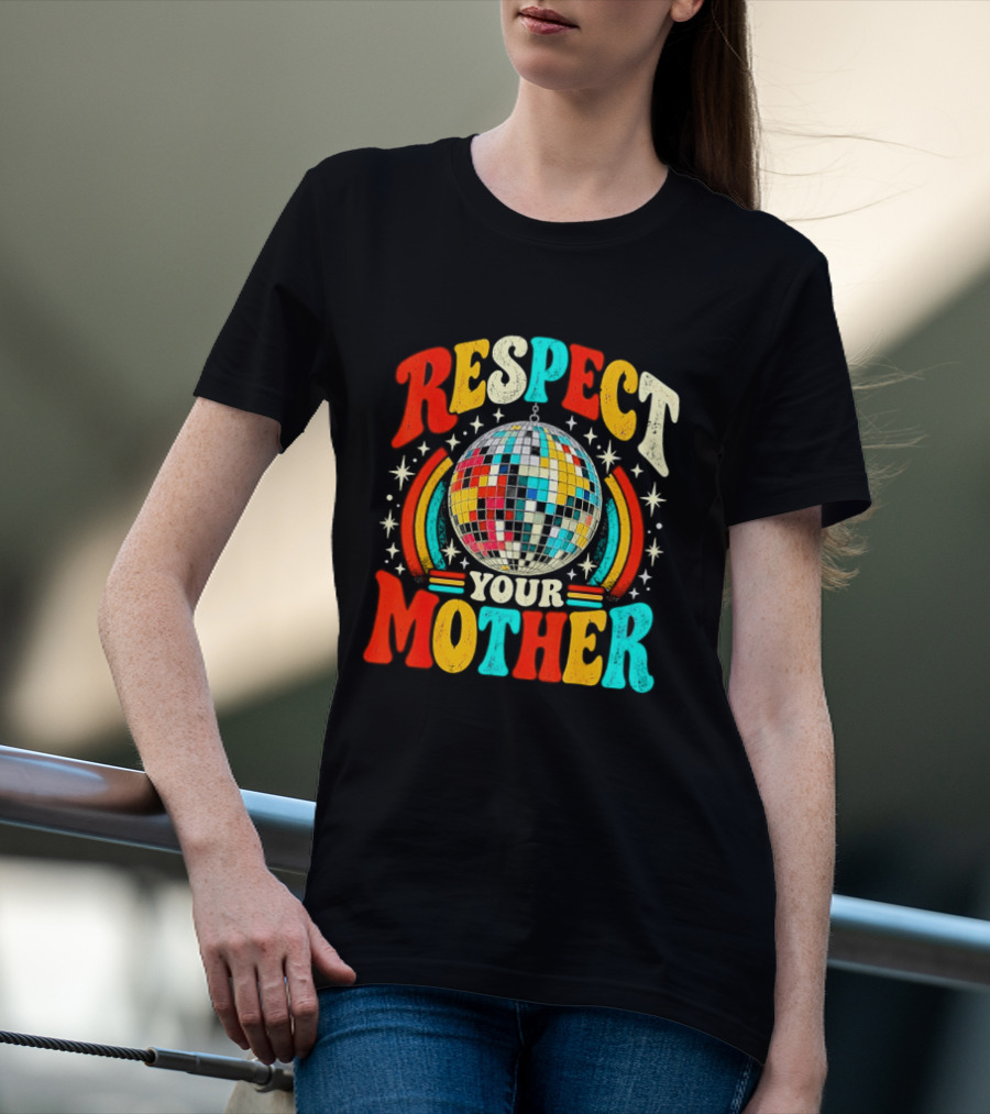 Respect Your Mother Retro Disco Ball 70s T-Shirt