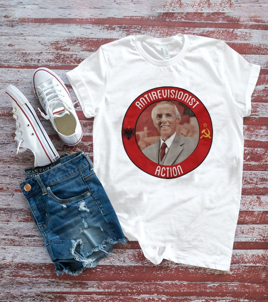 Antirevisionist Action Enver Hoxha Albania Soviet T-Shirt