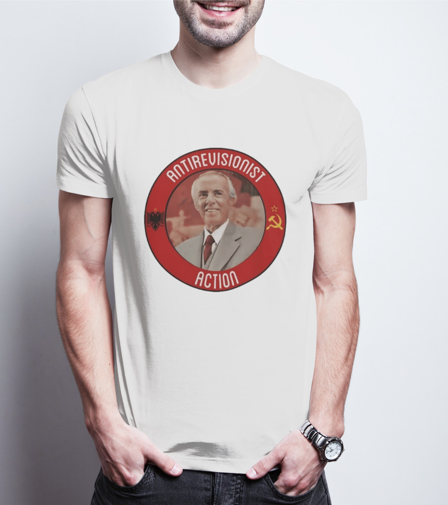 Antirevisionist Action Enver Hoxha Albania Soviet T-Shirt