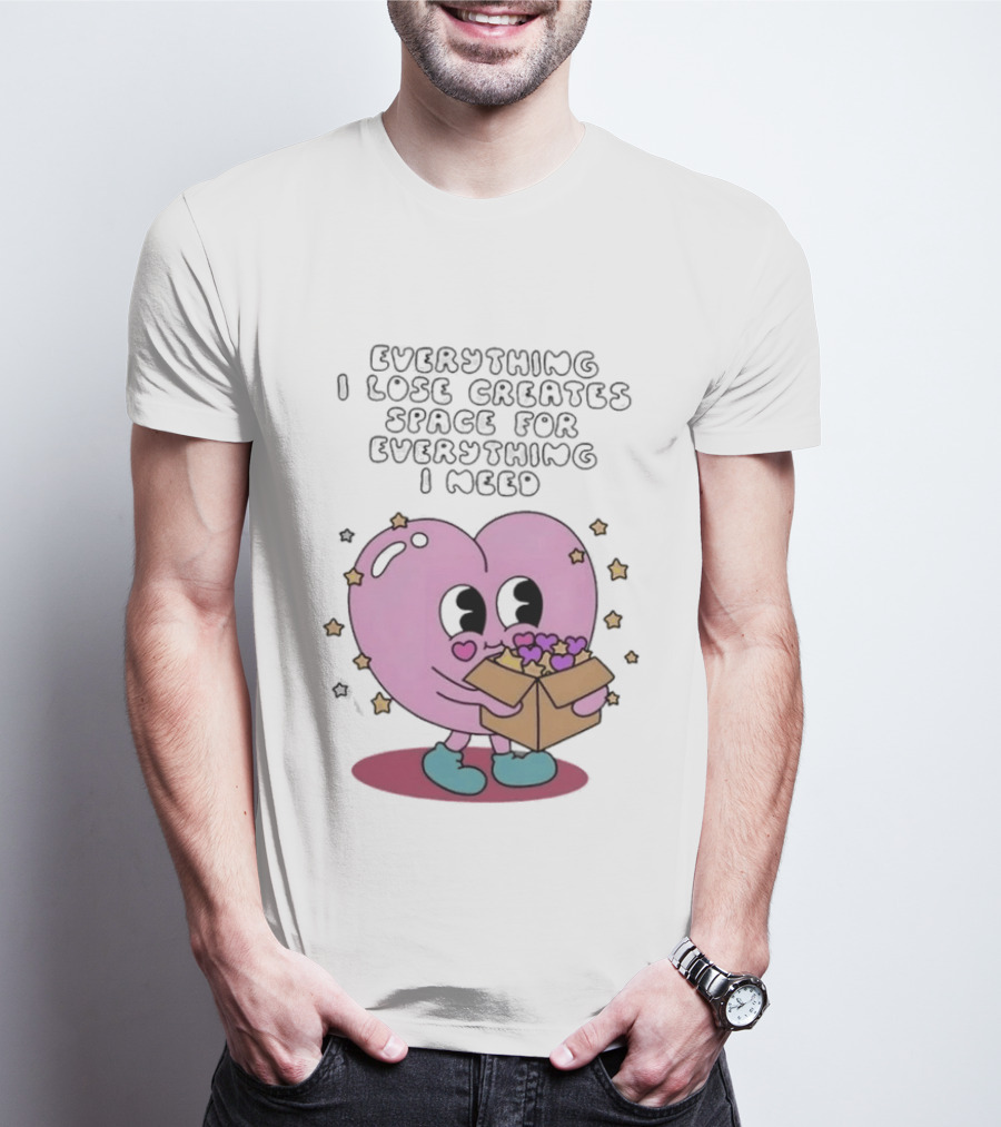 Everything I Lose Creates Space For Everything I Need Heart Pink Character With Stars And Box T-Shirt