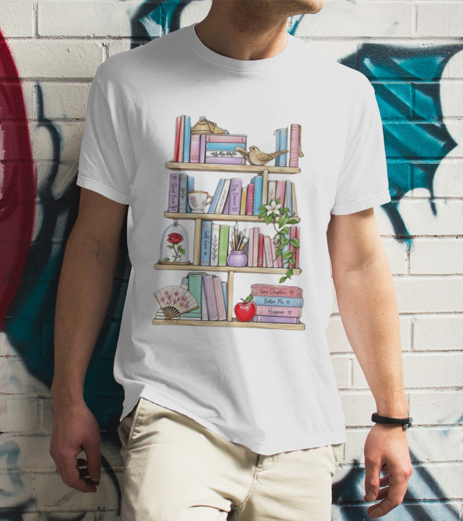 Good Books Big Dreams Self Care And New Chapters Better Me Happier Bookshelf T-Shirt
