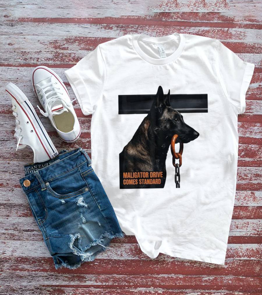 Maligator Drive Comes Standard Belgian Malinois Iron Bar Handler T-Shirt