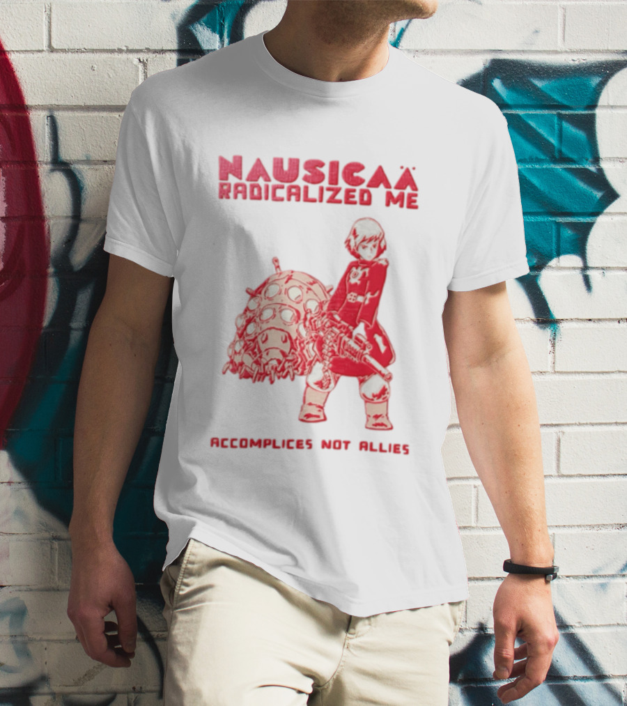 Nausicaa Radicalized Me Accomplices Not Allies Girl Machine Gun Ohmu T-Shirt