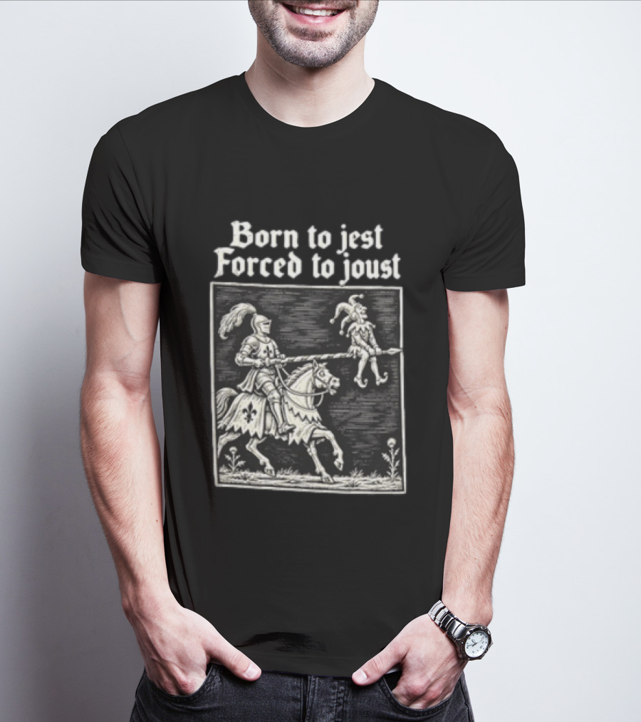 Born To Jest Forced To Joust Knight Jester Spear Horse Mock Medieval Humor T-Shirt