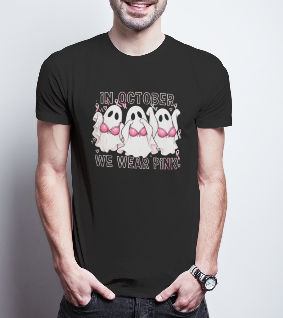 In October We Wear Pink Three Ghosts With Pink Bras Breast Cancer Awareness T-Shirt