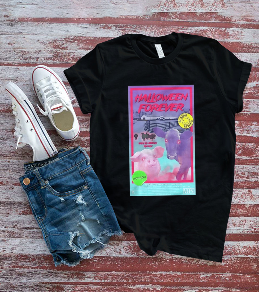 Halloween Forever Be Kind Rewind Forverland Farm Animal Sanctuary Horror VHS T-Shirt