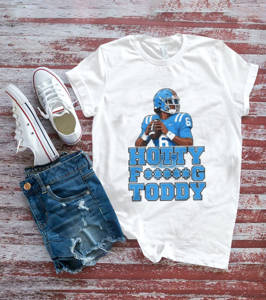 Hotty F<strong></strong>*g Toddy Ole Miss Rebels Football Number 6 T-Shirt