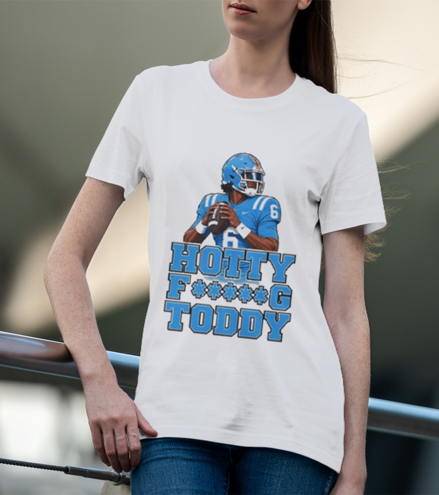 Hotty F<strong></strong>*g Toddy Ole Miss Rebels Football Number 6 T-Shirt