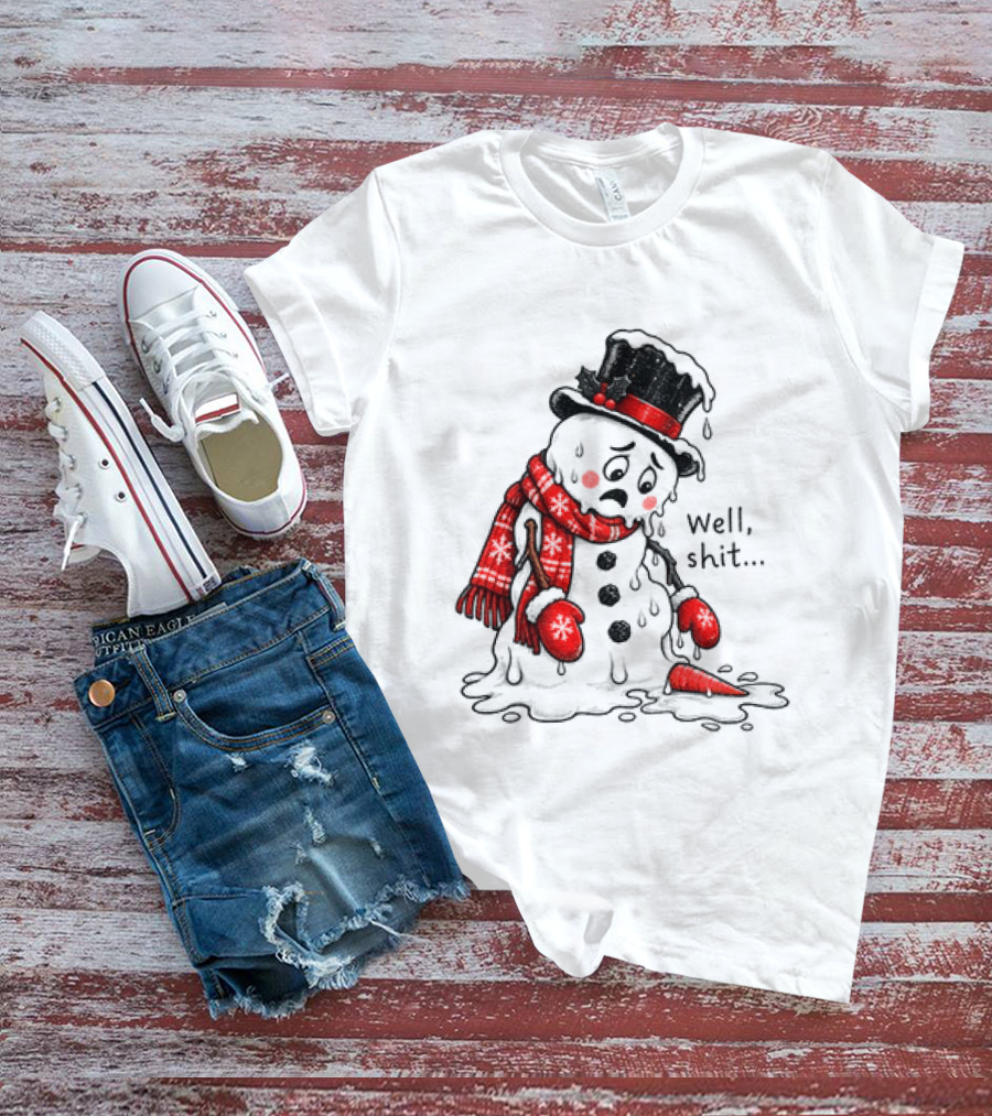 Well Shit Christmas Humor Melting Snowman With Hat And Scarf T-Shirt