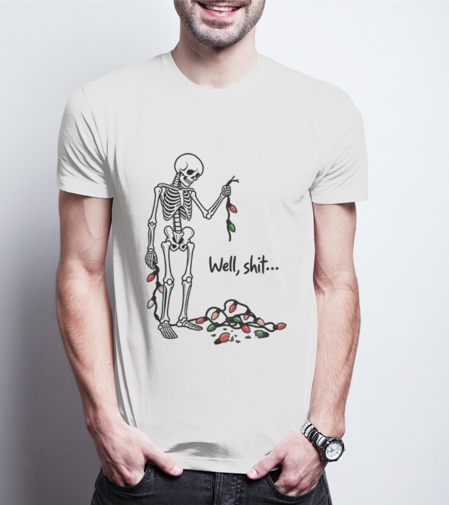 Well Shit Christmas Skeleton Holiday Lights T-Shirt