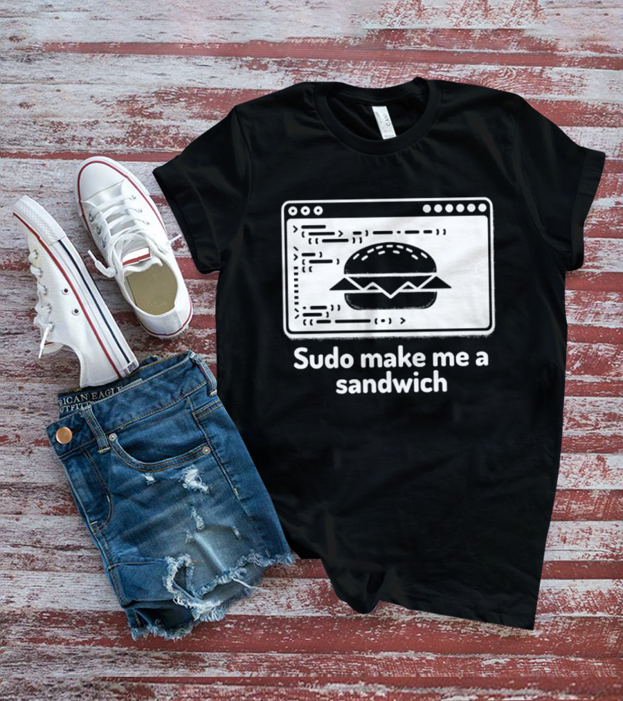 Sudo Make Me A Sandwich Linux Programmer Terminal Code Burger T-Shirt