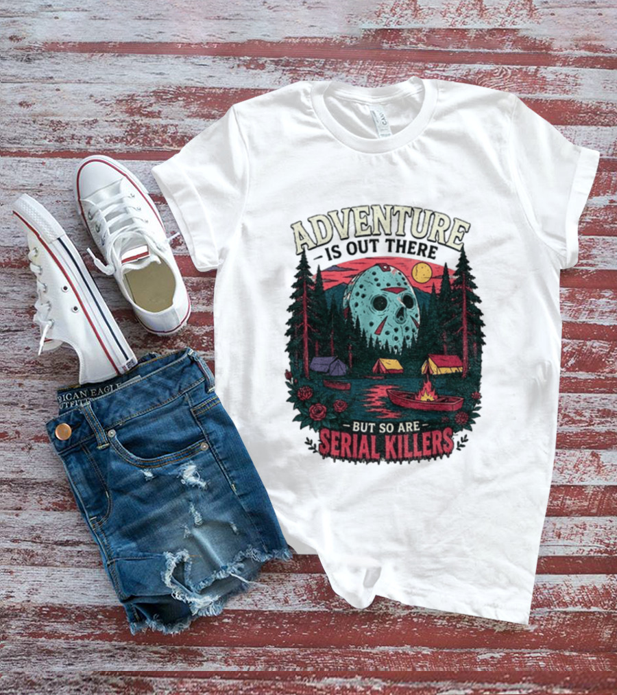 Adventure Is Out There But So Are Serial Killers Halloween Mask Camping Scene T-Shirt