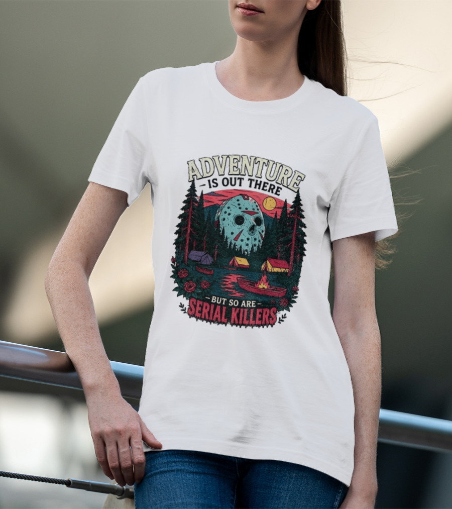 Adventure Is Out There But So Are Serial Killers Halloween Mask Camping Scene T-Shirt