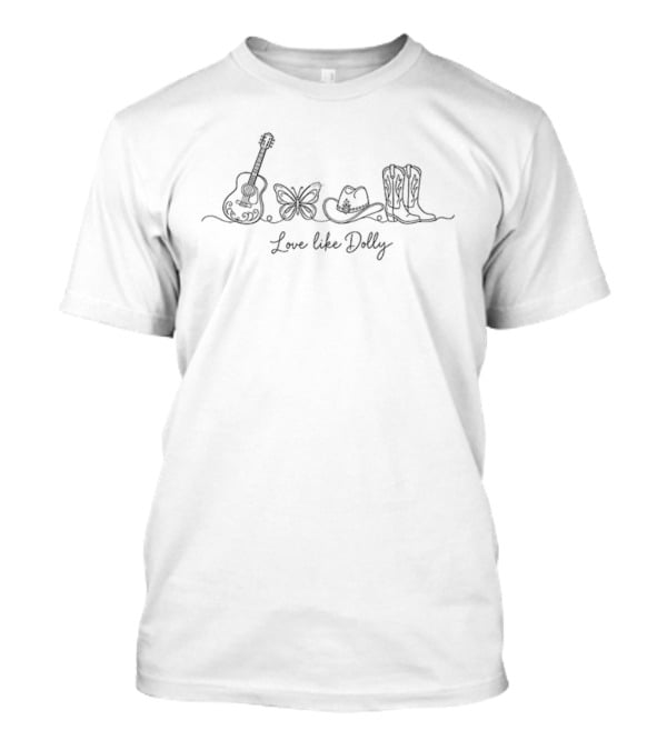 Love Like Dolly Guitar Butterfly Cowboy Hat Boots Country Music Legend T-Shirt