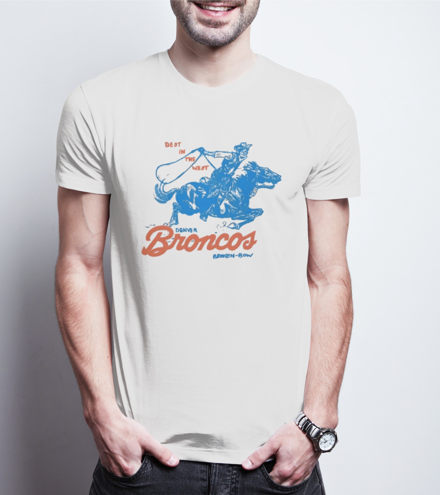 Denver Broncos Best In The West Cowboy Broken Bow T-Shirt