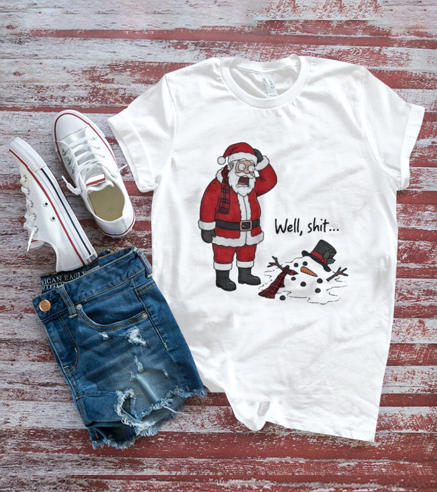 Santa Well Shit Xmas With Melted Snowman T-Shirt