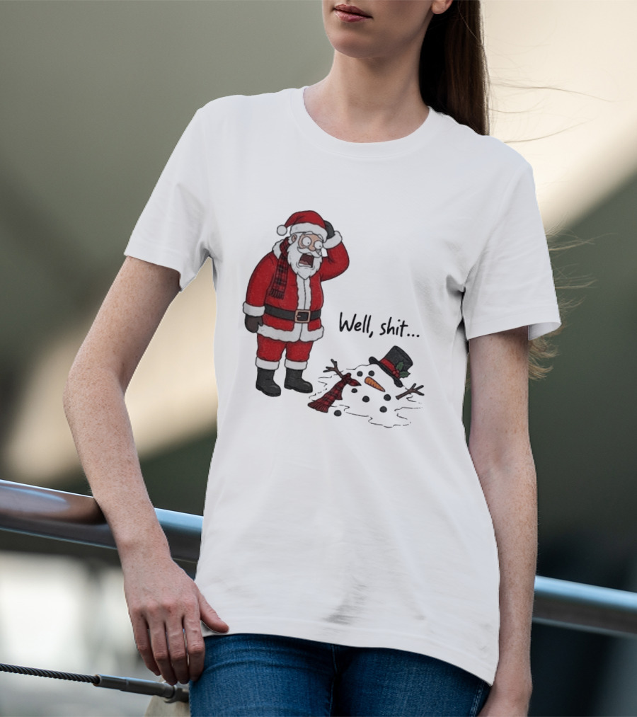 Santa Well Shit Xmas With Melted Snowman T-Shirt