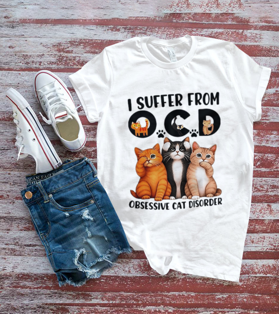 I Suffer From OCD Obsessive Cat Disorder Cute Cat Trio T-Shirt