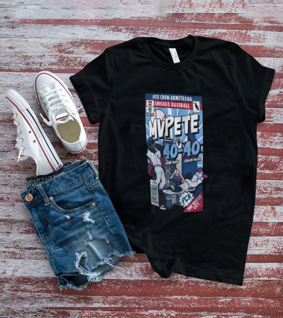 Chicago Cubs MVPete Pete Crow Armstrong 40 Home Runs 40 Stolen Bases Comic The Windy City T-Shirt