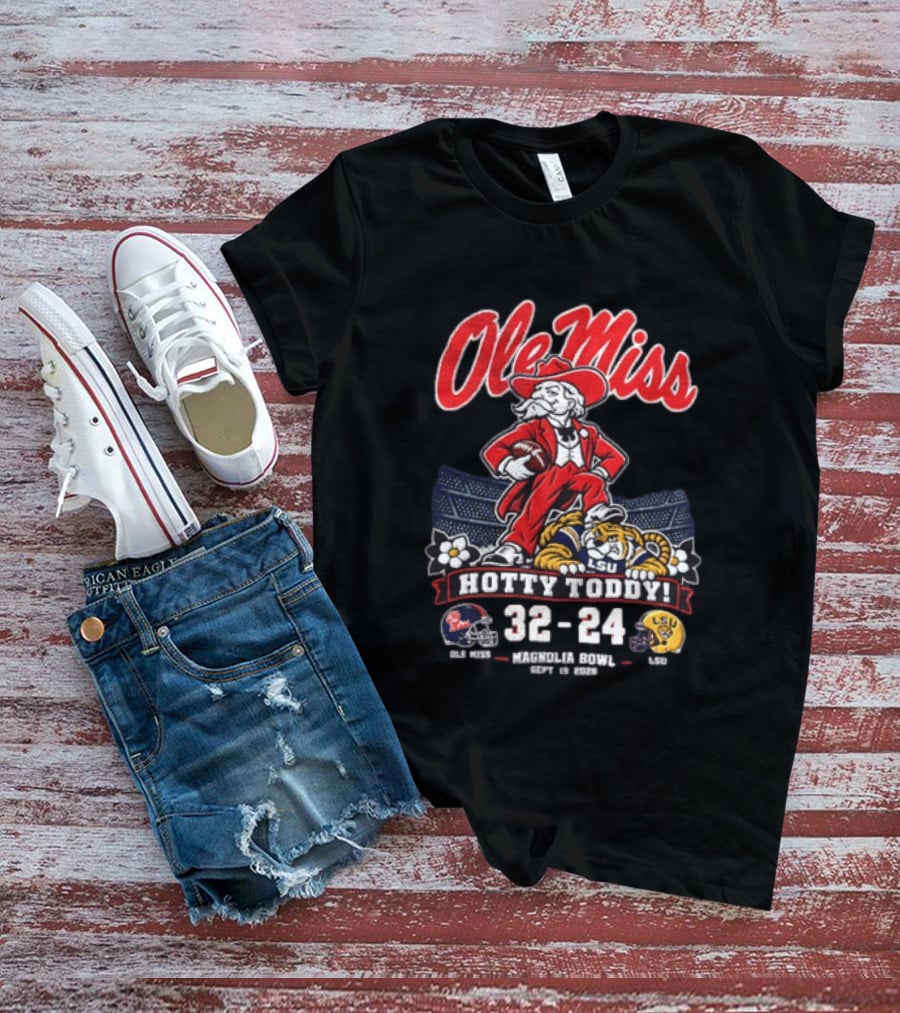 Ole Miss Hotty Toddy Vs LSU 32 24 September 26 2026 Magnolia Bowl NCAA T-Shirt