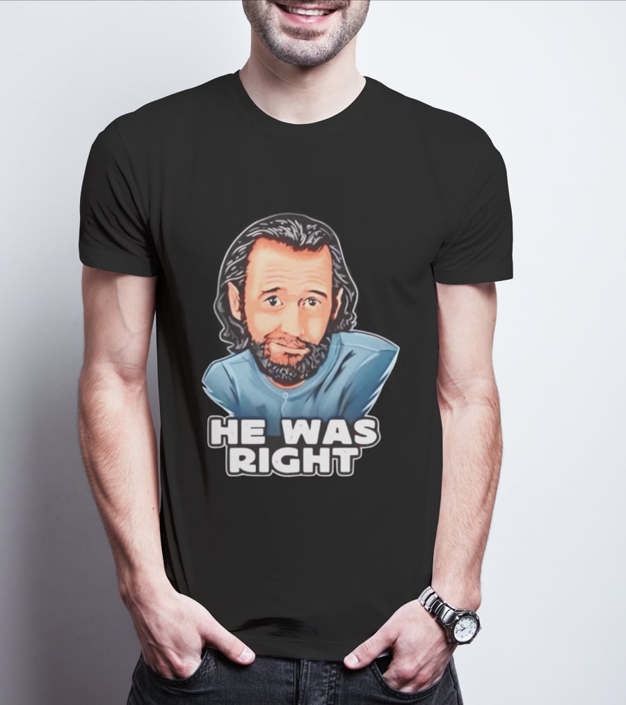 George Carlin He Was Right Comedy Legend T-Shirt