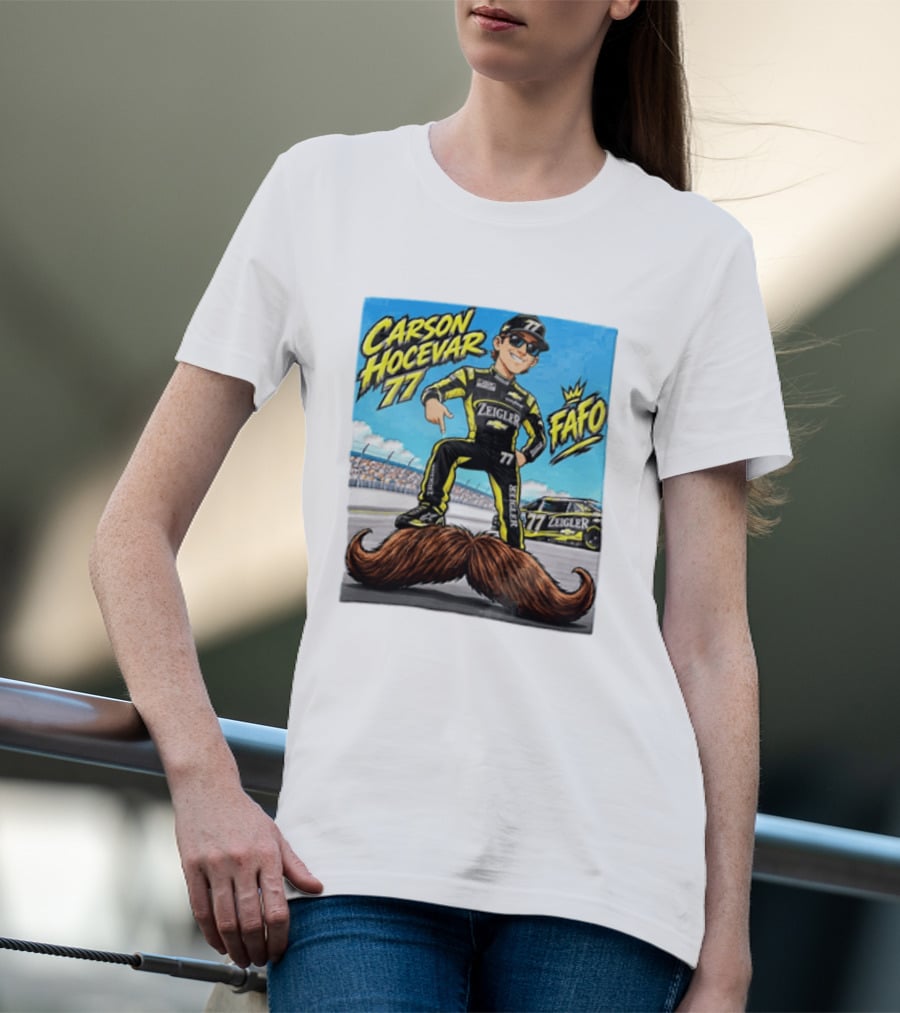 Carson Hocevar FAFO 77 Zeigler NASCAR Caricature Pointing At Mustache T-Shirt