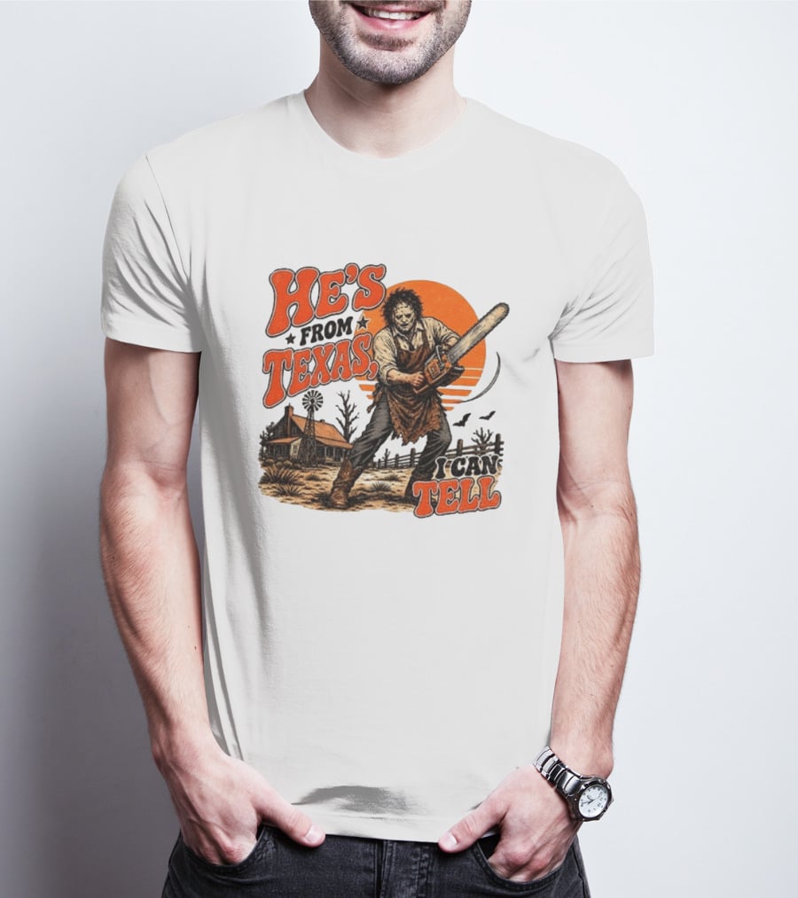He's From Texas I Can Tell Halloween Slasher Chainsaw House Scene T-Shirt