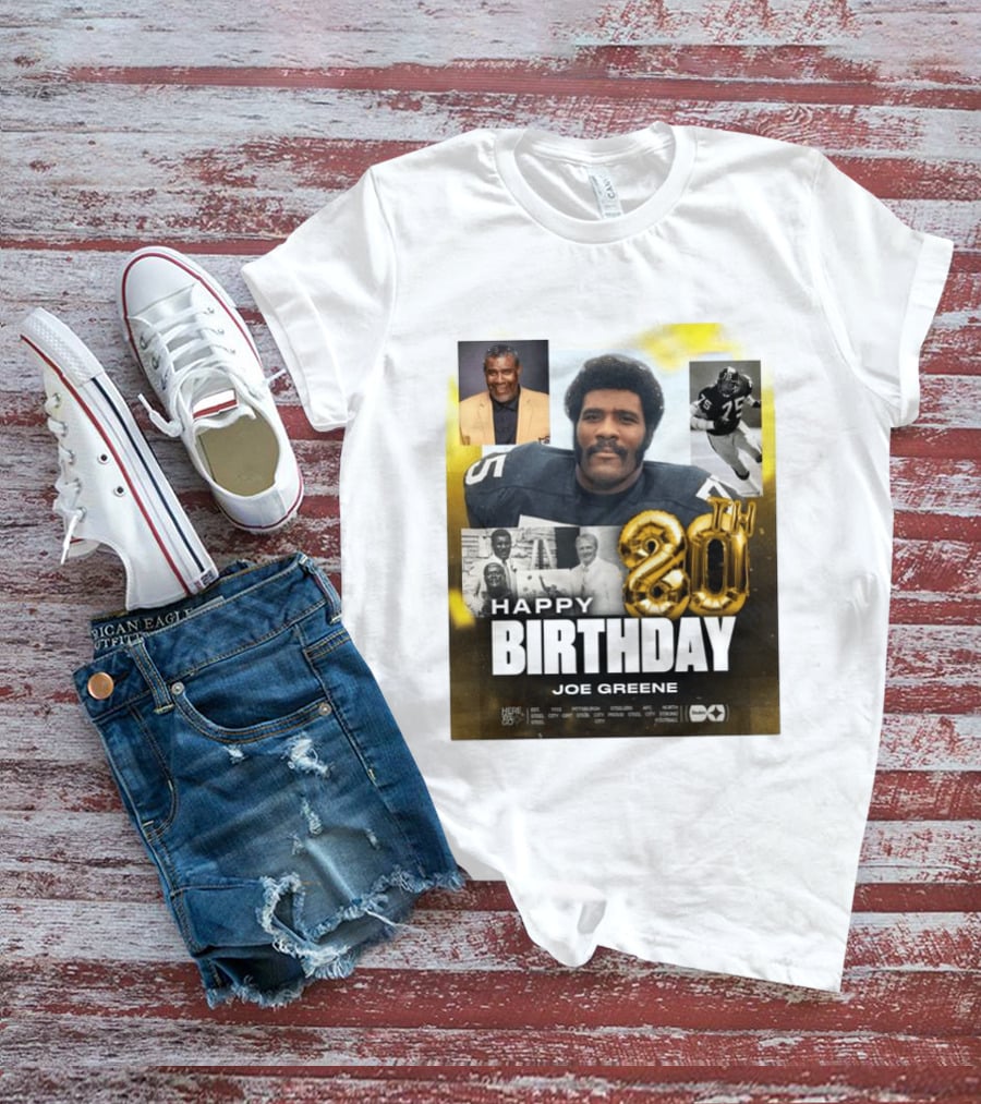 Happy 80th Birthday Joe Greene Pittsburgh Steelers 75 NFL Legend Iconic Moments T-Shirt